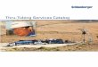 Thru-Tubing Services Catalog of Contents Wellbore Departure Trackmaster TT Wellbore Departure System 1 Milling Operations Neyrfor TTT Thru-Tubing Turbodrill for Coiled Tubing 2 TTT