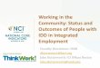 Working in the Community: Status and Outcomes of People with IDD in Integrated Employment · 2016-06-29 · Working in the Community: Status and Outcomes of People with IDD in Integrated