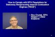 How to Comply with EPA Regulations for Stationary ... to Comply with EPA Regulations for Stationary Reciprocating Internal Combustion Engines (“RICE”) Roy Crystal, EPA Region 1