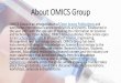 About OMICS Group - d2cax41o7ahm5l.cloudfront.net OMICS Group OMICS Group is an amalgamation of Open Access Publications and worldwide international science conferences and events