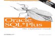 Oracle SQL*Plus · Jonathan Gennick #1 Book for SQL*Plus Solutions & Syntax Oracle SQL*Plus The Definitive Guide 2 nd Edition Updated for Oracle Database 10g