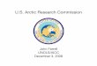 U.S. Arctic Research Commission - UNOLS | · 2017-07-18 · US Arctic Research ~$400M/yr across >15 federal agencies ... Trillion Dollar Issues • Arctic ownership, ... (150~2006)
