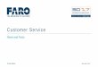 Customer Service - FARO | 3D Measurement, Imaging & … · 2017-05-08 · Customer Service Team ... 6 Agents –1st Level Hotline 7 Agents –2nd Level Correspondence 7 Agents –3rd
