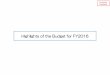 Highlights of the Budget for FY2016 - 財務省 of the Budget for FY2016 Provisional Translation Highlights of the Budget for FY2016 Toward realizing “a society in which all citizens