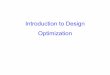 Introduction to Design Optimization - Engineeringmech410/lectures/6a_Optimization.pdf · What are common aspects in optimization problems? • There are multiple solutions to the