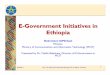 E-Government Initiatives in Ethiopia - United Nationsunpan1.un.org/intradoc/groups/public/documents/un/unpan...E-Government Initiatives in Ethiopia Debretsion G/Michael Minister, Ministry