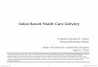 Value-Based Health Care Delivery - hbs.edu Files/20100427KaiserFinal_5a0448fe... · Value-Based Health Care Delivery Professor Michael E. Porter Harvard Business School ... 20100427