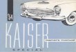 1954 Kaiser Special Owners Manual (Late Special) · YOUR Owner's Name Address Dealer's Name Address Phone Number KAISER Body Type Engine Number (on left side of cylinder block) Brake