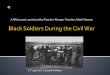 A Web quest: produced by Teacher -Ranger-Teacher, … · A Web quest: produced by Teacher -Ranger-Teacher, ... Confederate and Union, used black soldiers on ... was a severe test