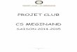 projet Club Csm - Cs.meginandfoot.fserv.frcs.meginandfoot.fserv.fr/pdf/projetclubCSM.pdf · - Beaucoup de joueurs du foot d’animation issus des communes (surtout St Genis les Ollières)