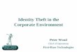 Identity Theft in the Corporate Environment · Identity Theft in the Corporate Environment Peter Wood ... - dumpster diving ... • Offer something free or a chance to win on
