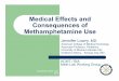 1.4 Medical Effects Consequences - ACMT · Clandestine Meth Labs 2015 Medical Effects and ... – No acute, immediate symptoms. ... – Confusion – 