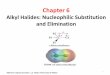 Chapter 4 The Study of Chemical Reactions - PSAU Chapter 6 Alkyl Halides: Nucleophilic Substitution and Elimination Reference: Organic Chemistry", L.G. Wade, Printice Hall, 8th Edition