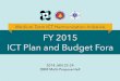 FY 2015 MITHI ICT PLAN AND BUDGET PREPARATION • No ISSP, No ICT Budget – Basis for evaluation of the budget – Substantial Compliance: FY 2015 IS Plan • Complete ISSPs will