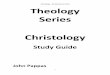 Christology the Doctrine of Christ Theology Series …biblegreekvpod.com/Christology/ChristologyStudyGuide.pdf · Christology – the Doctrine of Christ 5 Christological Heresies