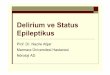 Delirium ve Status Epileptikus - file.toraks.org.trfile.toraks.org.tr/TORAKSFD23NJKL4NJ4H3BG3JH/kongre... · Konuşma Planı Akut konfüzyonel durum Delirium Status epileptikus Tanım