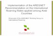 Implementation of the AREGNET Recommendation on …€¦ · Implementation of the AREGNET Recommendation on the International ... than a normal rate for international call termination