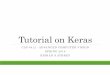 Tutorial on Keras - UCF Center for Research in …crcv.ucf.edu/courses/CAP6412/Spring2018/KerasTutorial.pdfTutorial on Keras CAP 6412 - ADVANCED COMPUTER VISION SPRING 2018 KISHAN