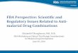 FDA Perspective: Scientific and Regulatory Issues … · FDA Perspective: Scientific and Regulatory Issues Related to Anti-malarial Drug Combinations Elizabeth OShaughnessy, M.B.,