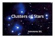 Lecture 16 Clusters of Stars - Texas A&M Universitypeople.physics.tamu.edu/depoy/astr101TR/Notes/lecture16.pdf · stars reach the M‐S ... the low‐ mass stars sll approaching