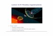 Lecture 14-15: Planetary magnetospheres€¦ · Lecture 14-15: Planetary magnetospheres ... r is so small that solar wind particles reach the surface. ... PY4A03_lecture14n15_magnetospheres.ppt