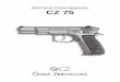 INSTRUCTION MANUAL CZ 75 - PDF.TEXTFILES.COMpdf.textfiles.com/manuals/FIREARMS/cz_75.pdf · CZ 75 - INSTRUCTION MANUAL 17 21. Always keep and store your pistol and ammunition in separate