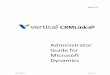 Administrator Guide for Microsoft Dynamics | 5 Vertical CRMLink Administrator Guide for Microsoft Dynamics . Chapter 1: About Vertical CRMLink Vertical CRMLink overview Vertical CRMLink
