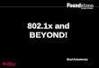 802.1x and Beyond! - Black Hat Briefings · 2015-05-28 · Clear-text Data User-name AVP/Eap Ident NAS-Id ... VS DataModel VS DataModel TekRADIUS StateModel Tests VS DataModel 