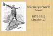Becoming a World Power - harrellshistory.usharrellshistory.us/USHistory/17.pdf · expand with imperialism according to Fiske. Pacific Frontier ... of American states. O.A.S. • 