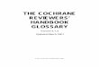 THE COCHRANE REVIEWERSâ€™ HANDBOOK .Cochrane Reviewers' Handbook Glossary 4.1.4 5 Cochrane Consumer