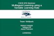 CSCE 875 Seminar: Multiagent Learning using a Variable ...cse.unl.edu/~lksoh/Classes/CSCE475_875_Fall11/seminars/Seminar... · CSCE 875 Seminar: Multiagent Learning using a ... Multiagent
