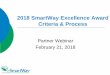 2018 SmartWay Excellence Award Criteria & Process Excellence Award Goals Recognize top Partners Screen Partners based on environmental performance Using the most recent, completed