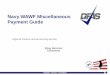 Navy WAWF Miscellaneous Payment Guide - Secretariat Overview... · Navy WAWF Miscellaneous Payment Guide Epay Services eSolutions ... Roles in Misc Pay Process ... transaction will