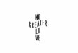NO GREATER - tfhny.s3.amazonaws.comtfhny.s3.amazonaws.com/DocUps/pdf/Easter Booklet.pdfdisplay of love; there is no greater love than it. This Easter, we invite you to join us as we
