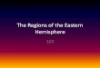 The Regions of the Eastern Hemisphere - Plain Local School ... · regions of the Eastern Hemisphere ... 1.British Isles. A region of islands located off of the western shores of Europe