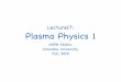 Lecture17: Plasma Physics 1 - Columbia Universitysites.apam.columbia.edu/courses/apph6101x/Plasma1...PIC Algorithm 9.4 Plasma Simulation with Particle Codes 247 the shielded Coulomb