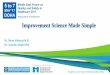 Improvement Science Made Simple€¦ · Improvement Science Made Simple ... recipients ) of goods and services ( explained ... Walter Shewhart was the first person to propose a version