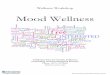 Mood Wellness - California State University, Fullerton Wellness...Anger Attack Gently avoid, be kind, see their perspective Sadness Isolate/Withdraw Be with others, increase activity