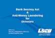 Bank Secrecy Act Anti-Money Laundering for Directors · Bank Secrecy Act & Anti-Money Laundering for Directors ... Beneficial Ownership Rule . ... • Procedures explaining verification