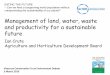 Management of land, water, waste and productivity for a ... of land, water, waste and productivity for a sustainable future. ... [a manifesto for future food security] ... = ca. 11%
