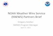 NOAA Weather Wire Service (NWWS) Partners Brief NWWS-2 Partners... · NOAA Weather Wire Service (NWWS) Partners Brief ... NWWS-2 Open Interface (OI) ... Open Interface (OI) ingest