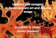 Ugliness and savagery in contemporary art and popular Goossens_Ugliness...  Ugliness and savagery