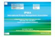 International Project Management Association€¢ ICB – IPMA Competence Baseline • IPMA Young Crew / Expert Seminars / Advanced Courses / Research /Events / Journals Services E’