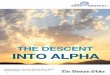 descent into alpha - Amazon Simple Storage Service · The Descent Into Alpha By Robert Taylor, Boston Globe staff writer. A ARCHIVES A cynic's tale of conversion after four days of