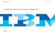 The New Promise of Business Intelligence - IBM · The New Promise of Business Intelligence . ... intelligence” envisions a working environment in which IT ... in all time horizons