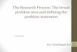 The Research Process - WordPress.com · The Research Process: The broad problem area and defining the problem statement CHAPTER 3