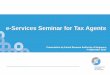 e-Services Seminar for Tax Agents - Home - IRAS · e-Services Seminar for Tax Agents ... Increase in Revenue Threshold for Form C-S Filing and ECI Waiver Company’s Tax Filing Obligations