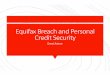 Equifax Breach Personal Credit Security hack... · certain dispute documents with personal identifying ... . ... This form of protection may delay you