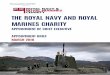 THE ROYAL NAVY AND ROYAL MARINES CHARITY · AN INTRODUCTION FROM THE CHAIRMAN, BILL THOMAS . The Royal Navy and Royal Marines Charity has a clear vision of a world in which sailors,