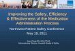 Improving the Safety, Efficiency & Effectiveness of … the Safety, Efficiency & Effectiveness of the Medication Administration Process Northwest Patient Safety Conference May 19,